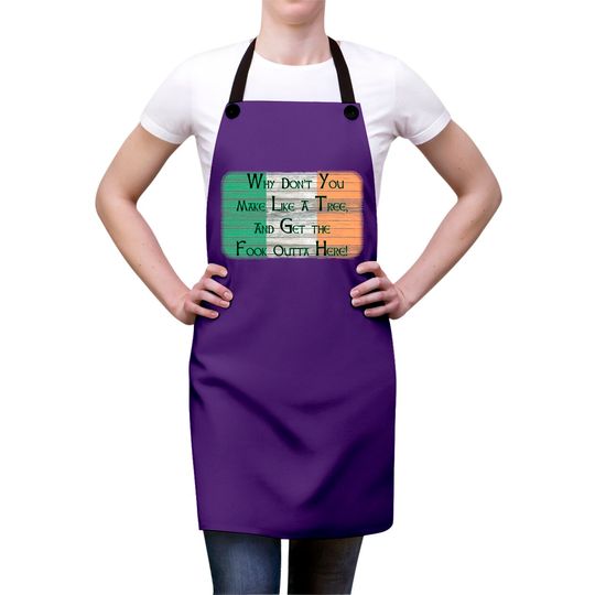 Why Don't You Make Like A Tree. . . . - Boondock Saints - Aprons
