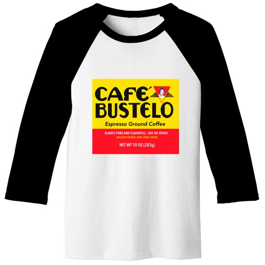 Cafe bustelo - Coffee - Baseball Tees