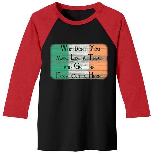 Why Don't You Make Like A Tree. . . . - Boondock Saints - Baseball Tees