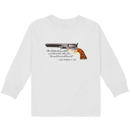 Discover Lonesome Dove quote by Captain Call - Lonesome Dove -  Kids Long Sleeve T-Shirts