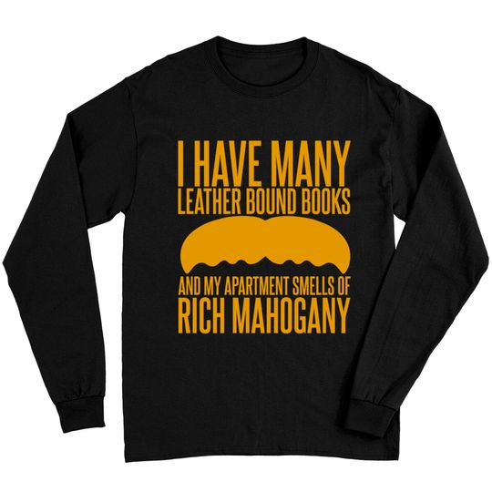 I have Many Leather Bound Books - Anchorman - Long Sleeves