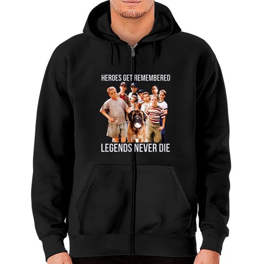 Heroes Get Remembered Legends Never Die Zip Hoodies, The Sandlot Shirt