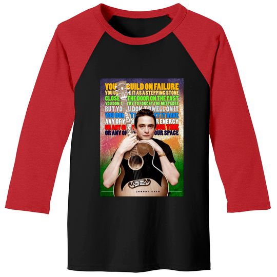 Johnny Cash Inspirational Quote - Johnny Cash - Baseball Tees