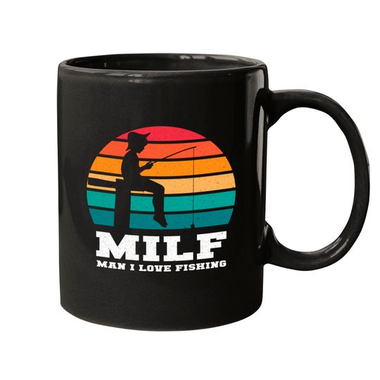 Discover MILF Man I Love Fishing - Funny Fishing - Mugs
