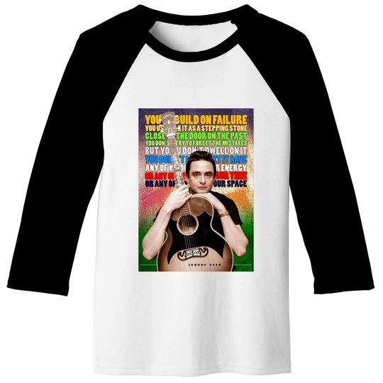 Johnny Cash Inspirational Quote - Johnny Cash - Baseball Tees
