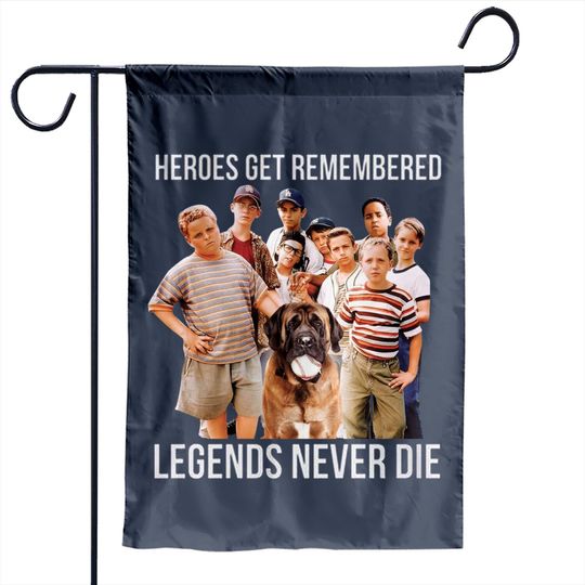 Heroes Get Remembered Legends Never Die Garden Flags, The Sandlot Garden Flag