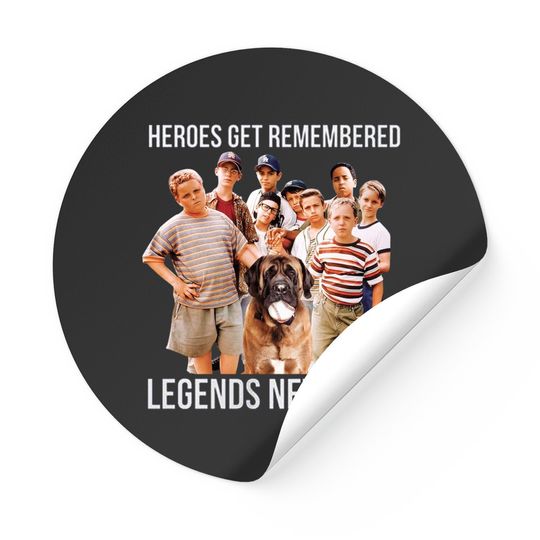 Heroes Get Remembered Legends Never Die Stickers, The Sandlot Sticker