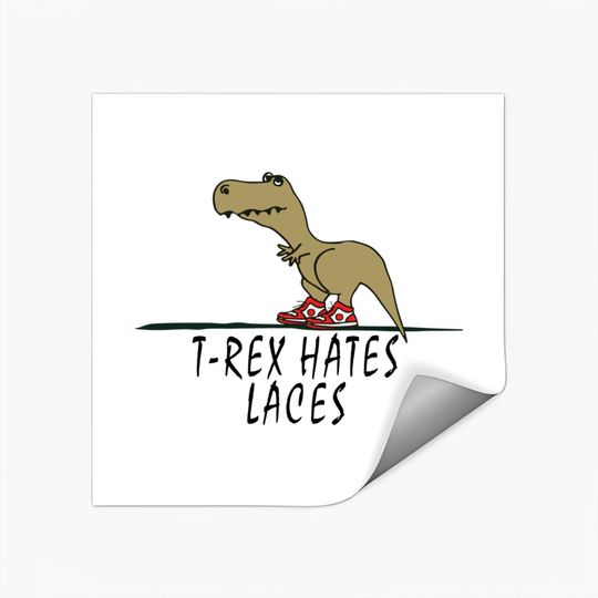 T-Rex - Hates Laces - Trex - Stickers