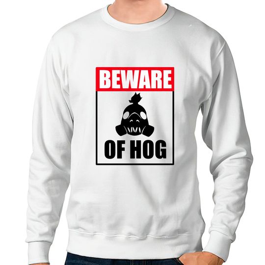 Beware of Hog - Nerd - Sweatshirts
