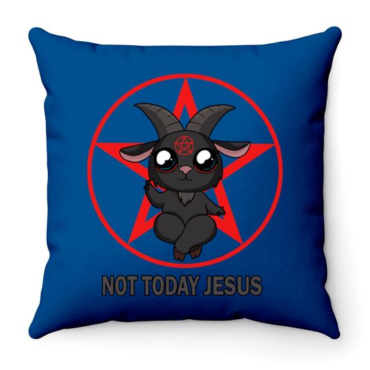 Not today Jesus - Not Today Jesus - Throw Pillows