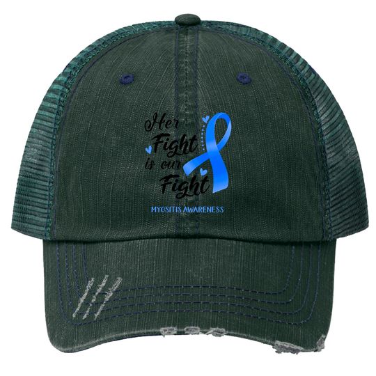 Discover Her Fight is our Fight Myositis Awareness Support Myositis Warrior Gifts - Myositis Awareness - Trucker Hats