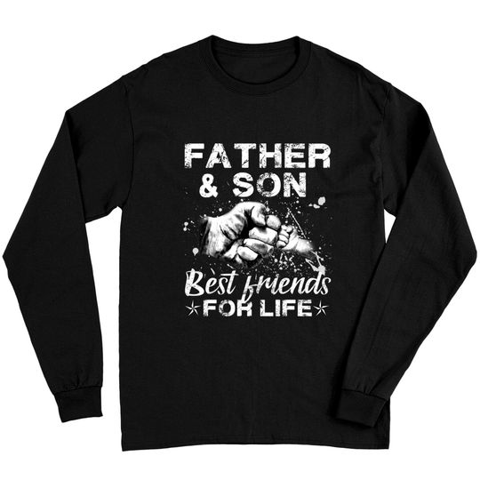 Father And Son Best Friends For Life - Father And Son - Long Sleeves