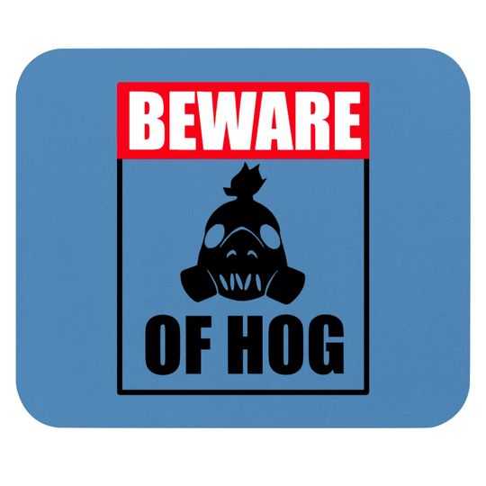 Beware of Hog - Nerd - Mouse Pads