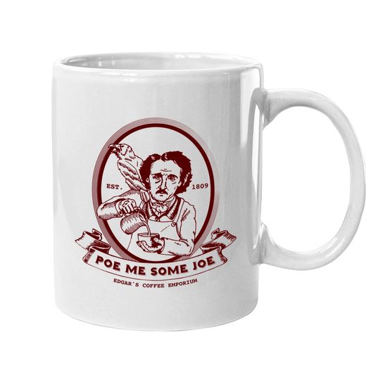 Discover Poe Me Some Joe - Edgar Allan Poe - Mugs