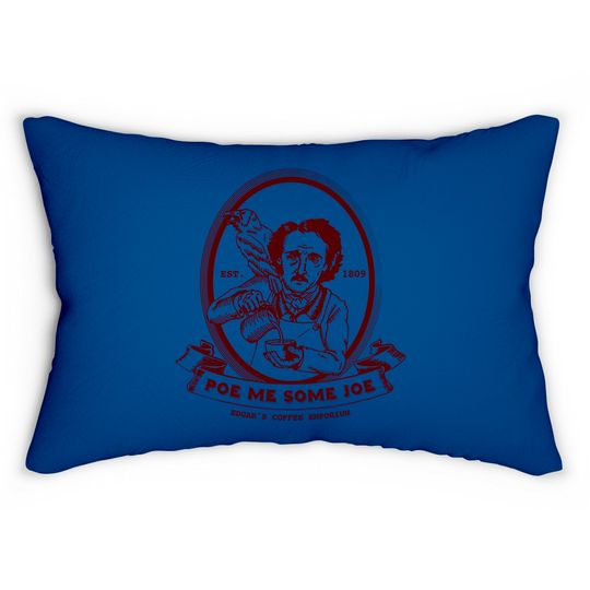 Poe Me Some Joe - Edgar Allan Poe - Lumbar Pillows