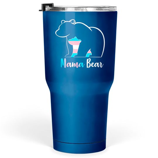 LGBT Mama Bear Transgender Pride Equal Rights Rainbow Flag Tumblers 30 oz