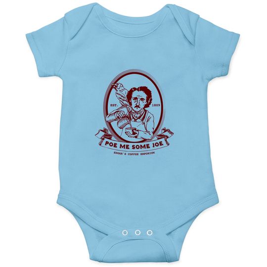 Poe Me Some Joe - Edgar Allan Poe - Onesies