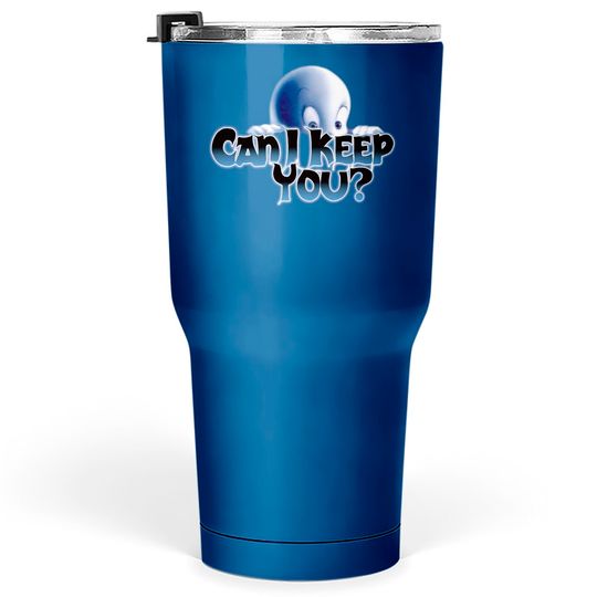 Can I Keep You? - Casper - Tumblers 30 oz