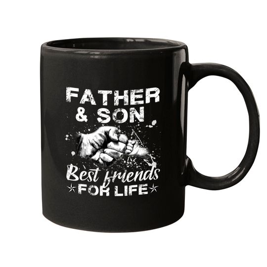 Father And Son Best Friends For Life - Father And Son - Mugs