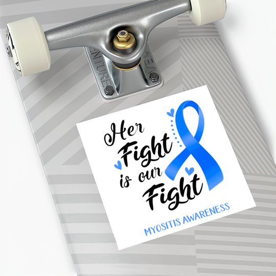Her Fight is our Fight Myositis Awareness Support Myositis Warrior Gifts - Myositis Awareness - Stickers