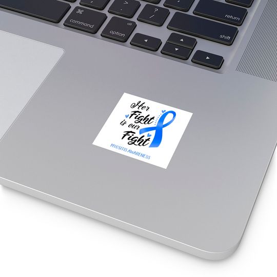 Her Fight is our Fight Myositis Awareness Support Myositis Warrior Gifts - Myositis Awareness - Stickers
