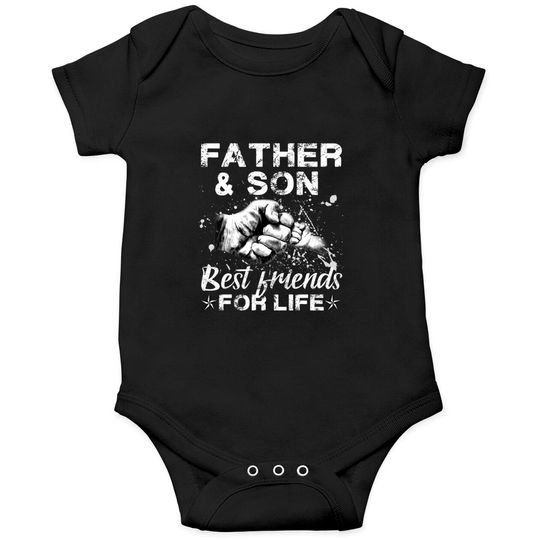 Father And Son Best Friends For Life - Father And Son - Onesies