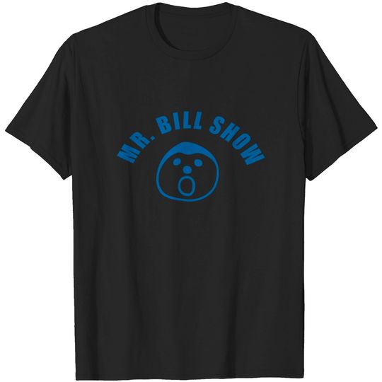Mr. Bill Show - Mr Bill - T-Shirt