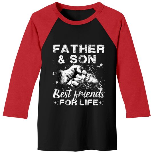 Father And Son Best Friends For Life - Father And Son - Baseball Tees