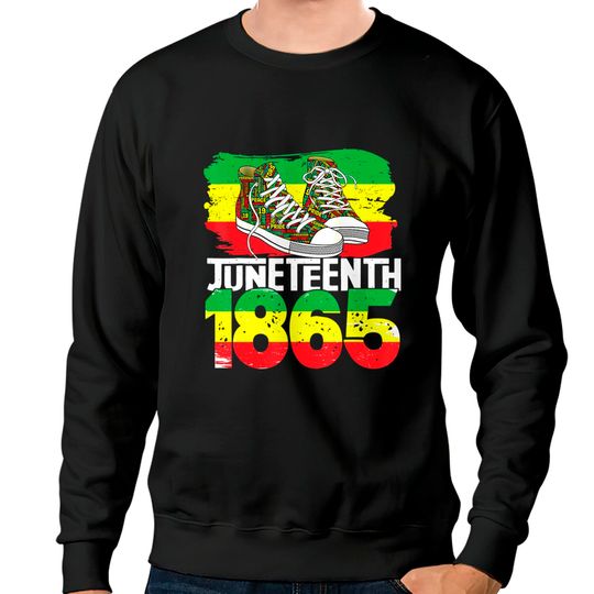 Juneteenth June 19 1865 Black African American Independence Sweatshirts