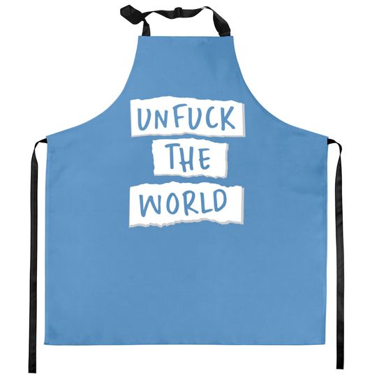 Discover Unfuck the World - Unfuck The World - Kitchen Aprons