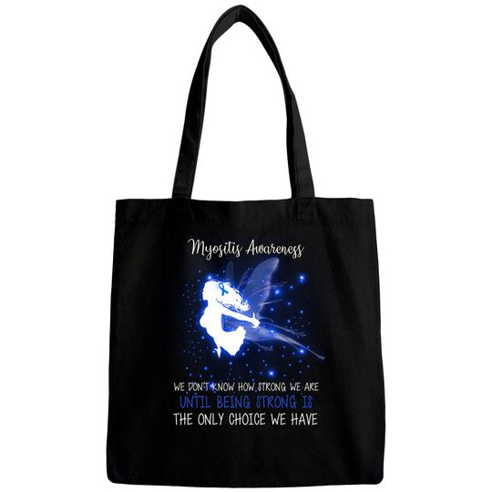 MYOSITIS AWARENESS We don't know how strong Angel tshirt - Myositis Awareness We Dont K - Bags