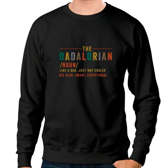 The Dadalorian Father's Day Gift for Dad - The Mandalorian Fathers Day Dadalorian - Sweatshirts
