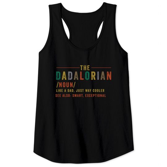 The Dadalorian Father's Day Gift for Dad - The Mandalorian Fathers Day Dadalorian - Tank Tops