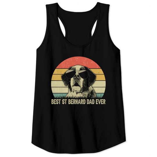 vintage best st. bernard dad ever shirt father's day gift - Best St Bernard Dad Ever - Tank Tops