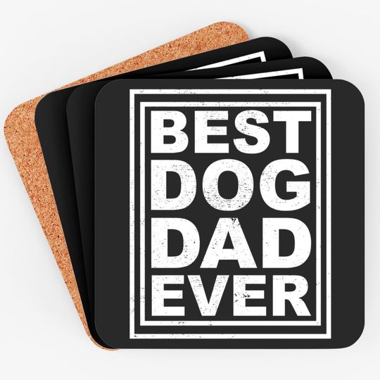 best dog dad ever - Best Dog Dad Ever - Coasters