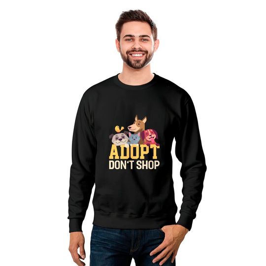 Adopt Dont Shop Funny Animal Rescue Foster - Animal - Sweatshirts
