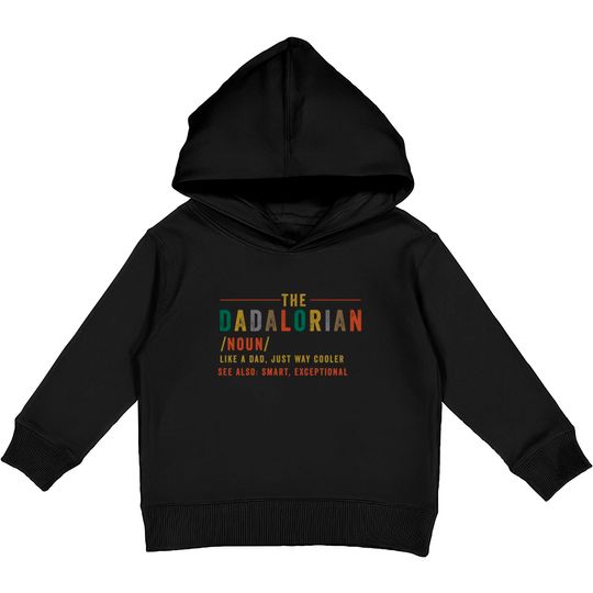 The Dadalorian Father's Day Gift for Dad - The Mandalorian Fathers Day Dadalorian - Kids Pullover Hoodies