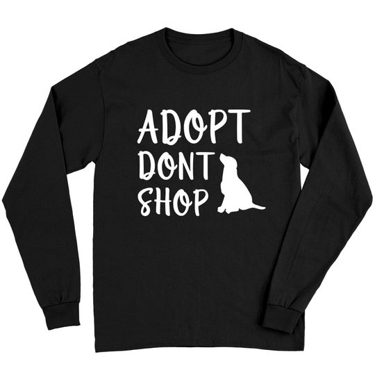 Adopt Don't Shop - Adopt Dont Shop - Long Sleeves