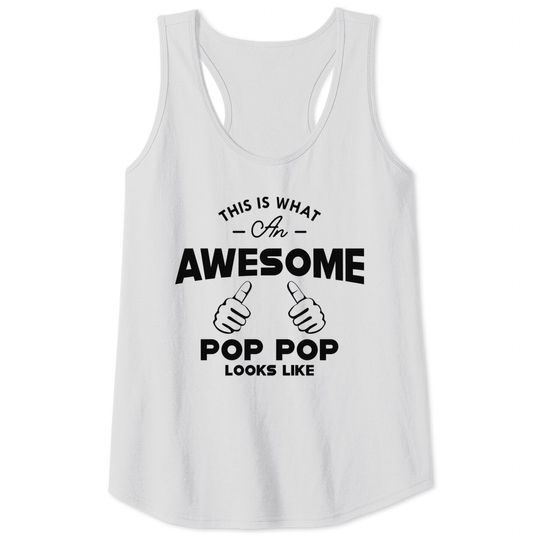 Pop pop - This is what an awesome pop pop looks like - Poppop Gifts - Tank Tops