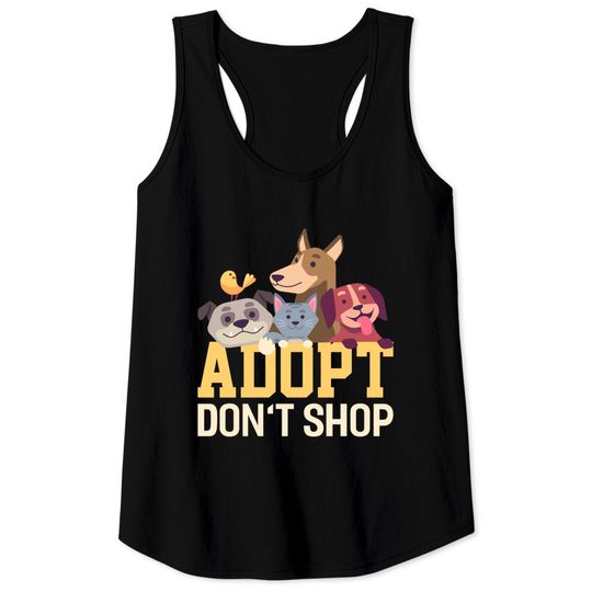 Adopt Dont Shop Funny Animal Rescue Foster - Animal - Tank Tops