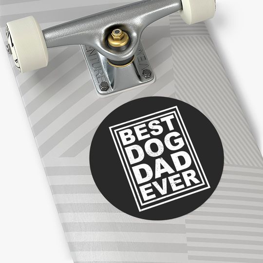 best dog dad ever - Best Dog Dad Ever - Stickers