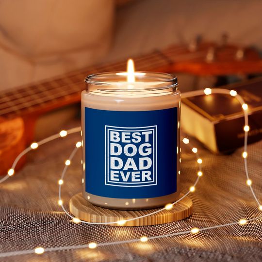 best dog dad ever - Best Dog Dad Ever - Scented Candles