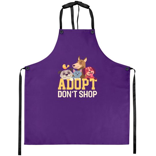 Discover Adopt Dont Shop Funny Animal Rescue Foster - Animal - Aprons