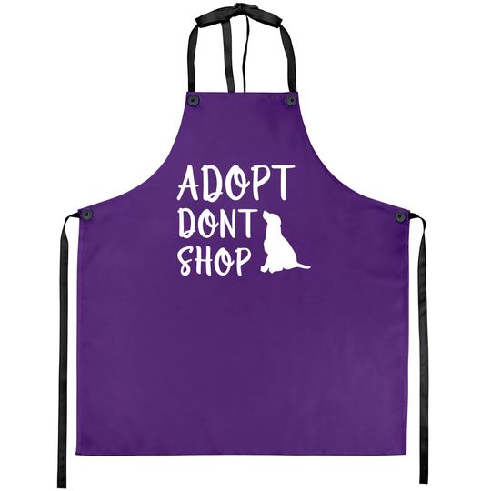 Adopt Don't Shop - Adopt Dont Shop - Aprons