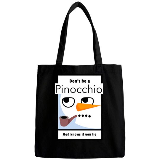 Don't be a Pinocchio God knows if you lie - Pinocchio - Bags
