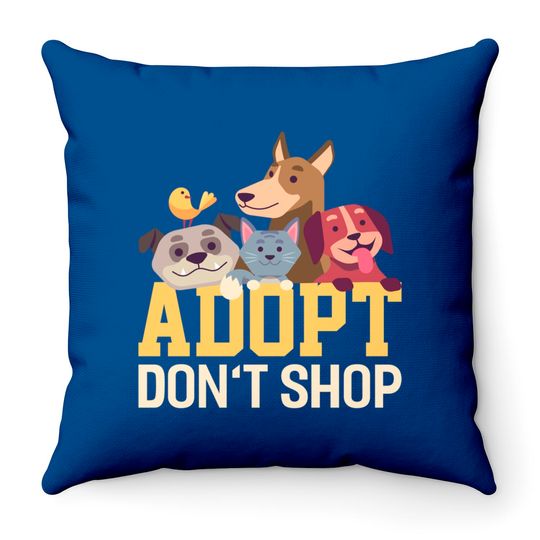 Adopt Dont Shop Funny Animal Rescue Foster - Animal - Throw Pillows