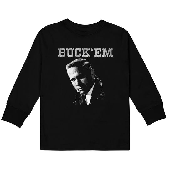 Discover Buck 'Em - Buck Owens -  Kids Long Sleeve T-Shirts