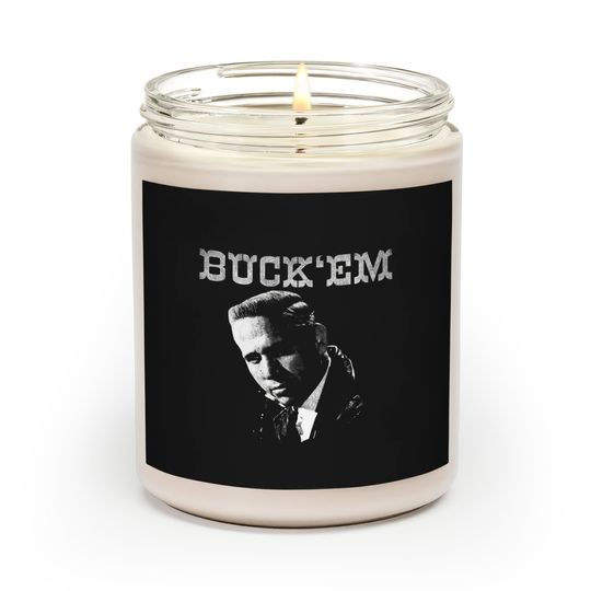Buck 'Em - Buck Owens - Scented Candles