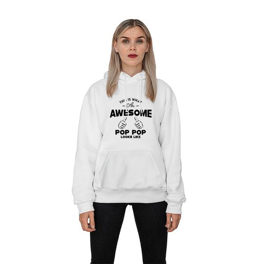 Pop pop - This is what an awesome pop pop looks like - Poppop Gifts - Hoodies