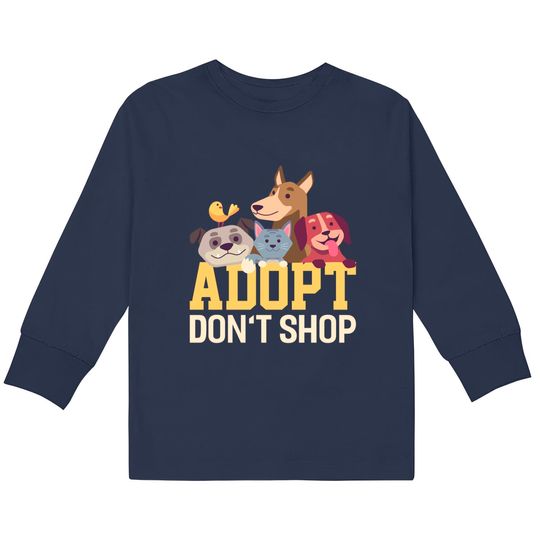 Discover Adopt Dont Shop Funny Animal Rescue Foster - Animal -  Kids Long Sleeve T-Shirts